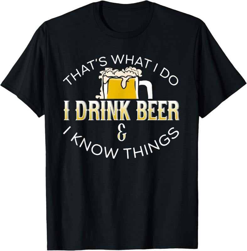 100% Cotton THAT'S WHAT I DO, I DRINK BEER & I KNOW THINGS T-Shirt Hoodie, Sweatshirt | DripVista.com