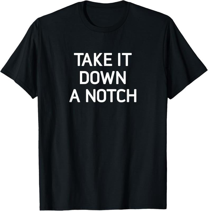 100% Cotton Take It Down A Notch, Funny, Jokes, Sarcastic T-Shirt Hoodie, Sweatshirt | DripVista.com