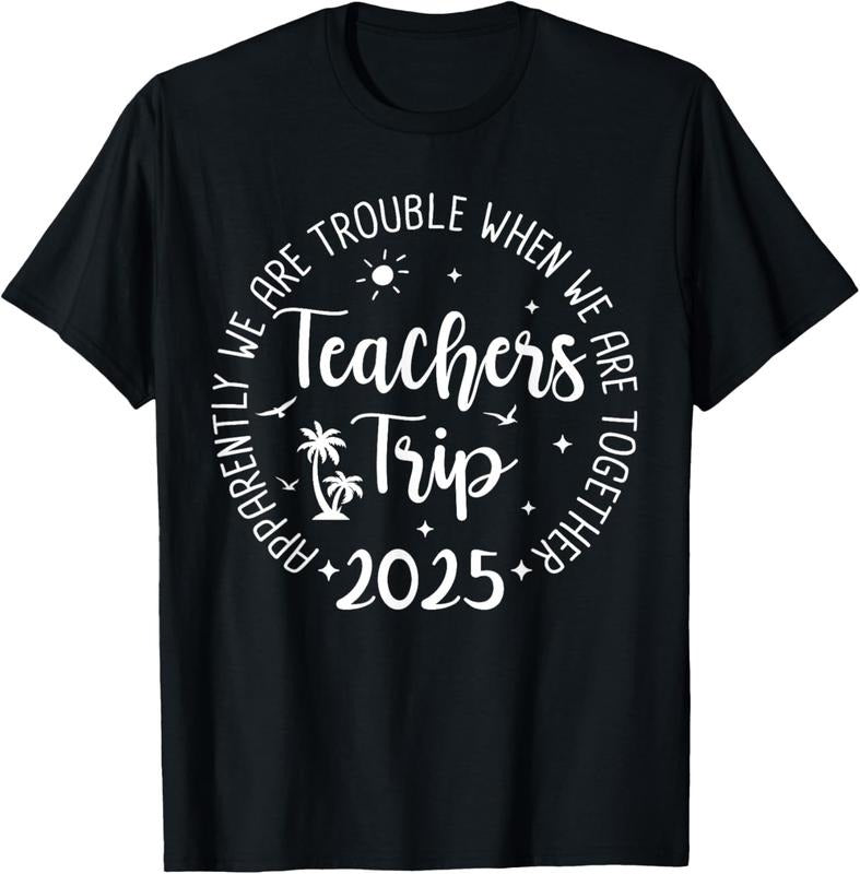 100% Cotton Teachers Trip 2025 Teachers Matching Vacation 2025 T-Shirt Hoodie, Sweatshirt | DripVista.com
