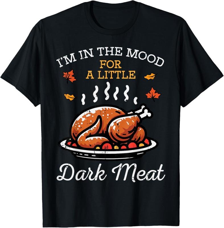 100% Cotton Thanksgiving Mood Dark Meat Turkey Day Fall Men Women  T-Shirt Hoodie, Sweatshirt | DripVista.com