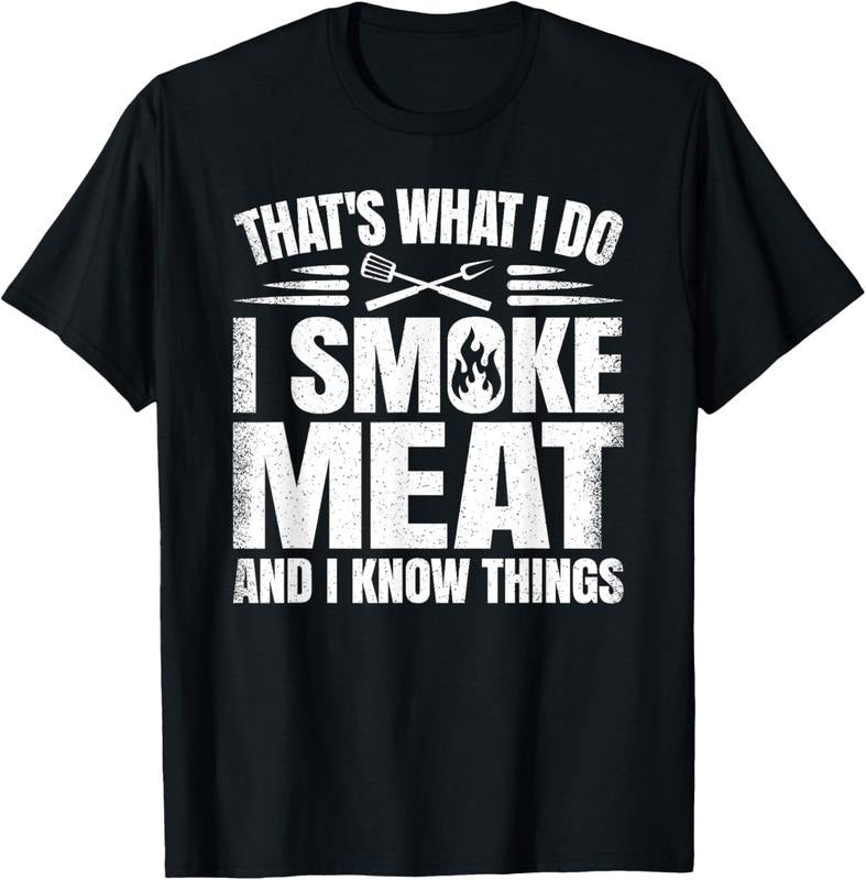 100% Cotton That's What I Do I Smoke Meat And I Know Things BBQ Grilling T-Shirt Hoodie, Sweatshirt | DripVista.com