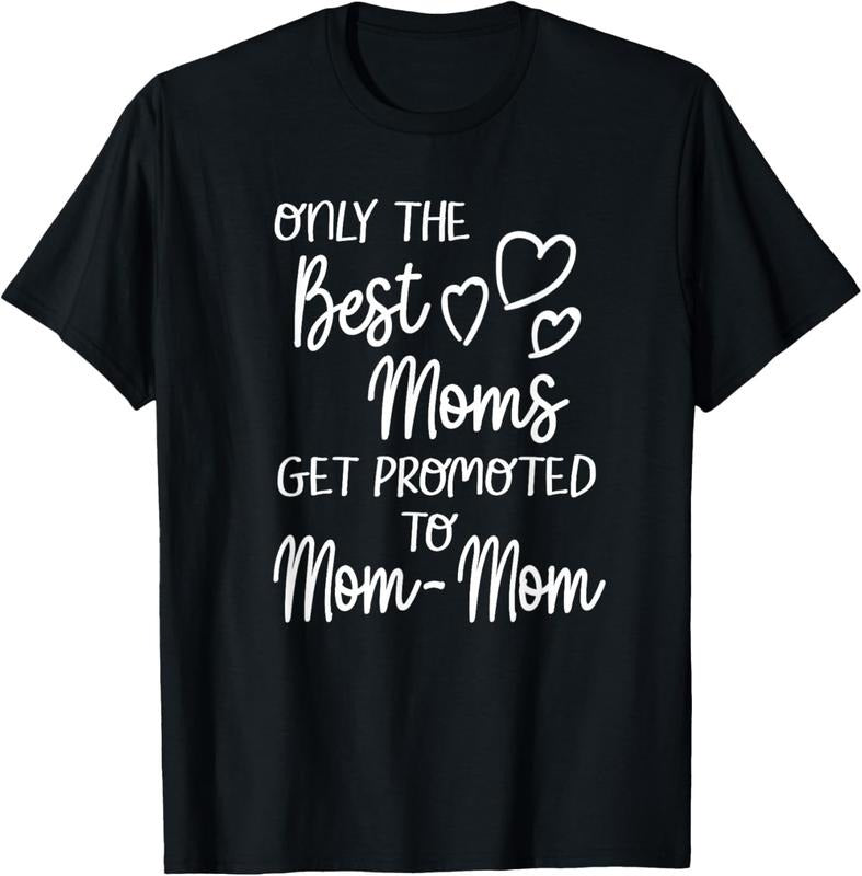 100% Cotton The Best Moms Get Promoted To Mom-Mom for Special Grandma T-Shirt Hoodie, Sweatshirt | DripVista.com