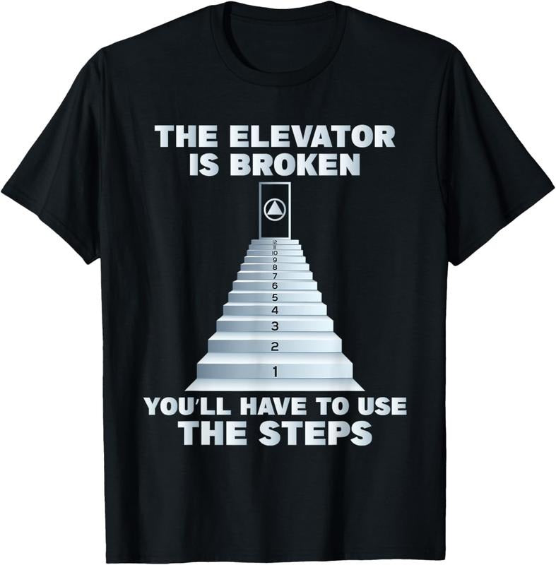 100% Cotton The Elevator Is Broken - Sober Sobriety AA NA T-Shirt Hoodie, Sweatshirt | DripVista.com