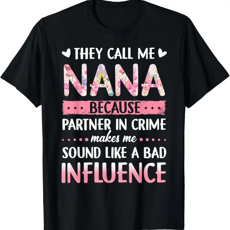 100% Cotton They Call Me Nana Because Partner In Crime T-Shirt Hoodie, Sweatshirt | DripVista.com