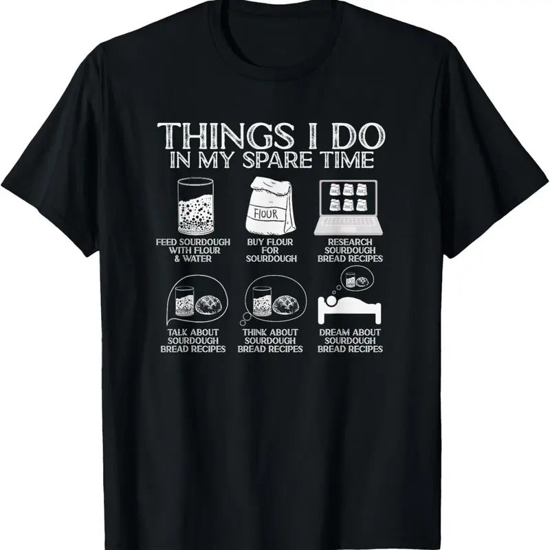 100% Cotton Things I Do In My Spare Time Sourdough Baker Bread Lover T-Shirt Hoodie, Sweatshirt | DripVista.com