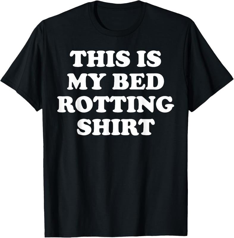 100% Cotton This Is My Bed Rotting Shirt T-Shirt Hoodie, Sweatshirt | DripVista.com