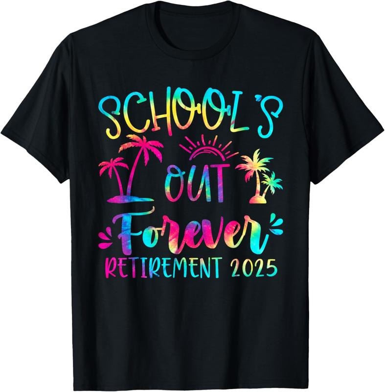 100% Cotton Tie Dye School's Out Forever Retired Teacher Retirement 2025 T-Shirt Hoodie, Sweatshirt | DripVista.com