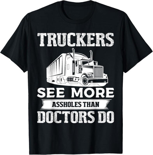 100% Cotton Truckers See More Funny Truck Driver Gifts for Trucking Dads T-Shirt