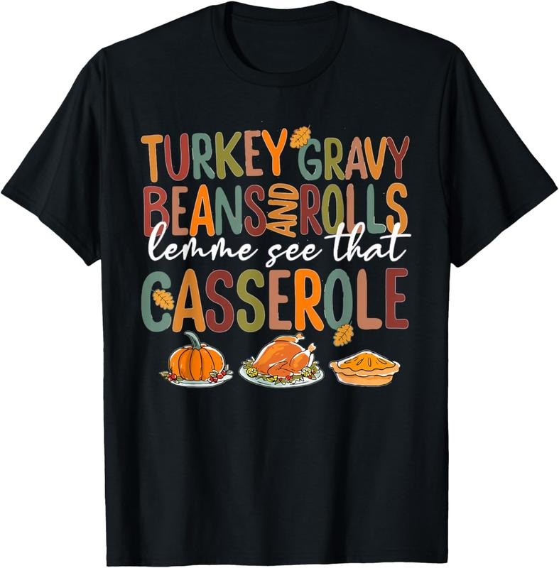 100% Cotton Turkey Gravy Beans And Rolls Let Me See That Casserole Fall T-Shirt Hoodie, Sweatshirt | DripVista.com