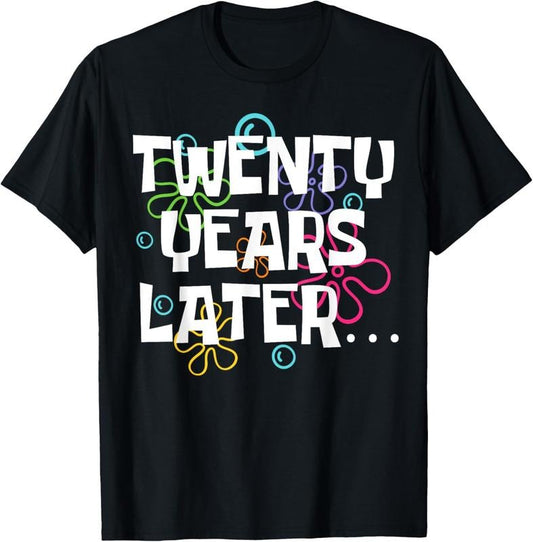 100% Cotton Twenty Years Later Funny 20 Year Old 20th Birthday Party T-Shirt