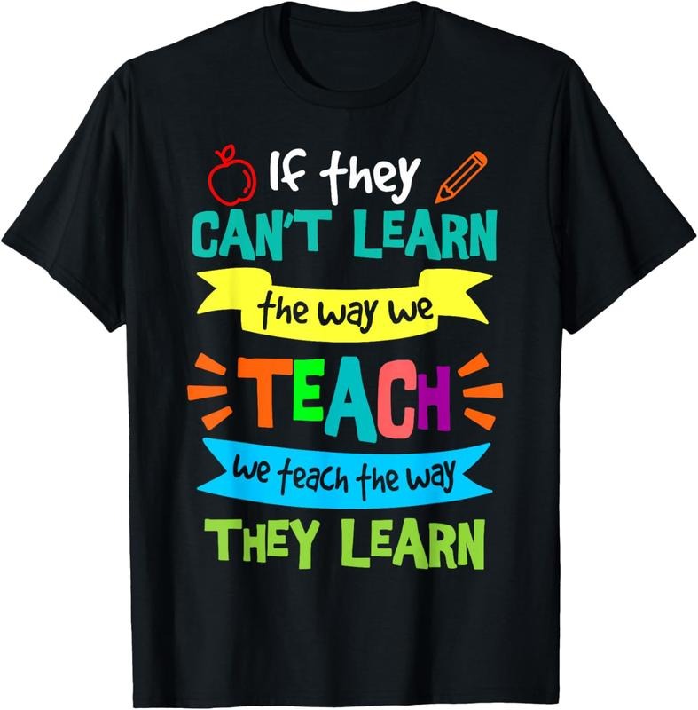 100% Cotton We Teach The Way They Learn SPED Special Education Teacher T-Shirt Hoodie, Sweatshirt | DripVista.com