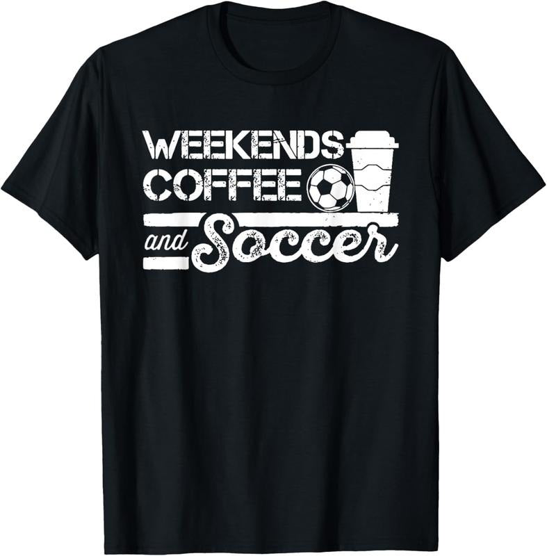 100% Cotton Weekends Coffee and Soccer Funny Soccer Football Mom Life T-Shirt Hoodie, Sweatshirt | DripVista.com