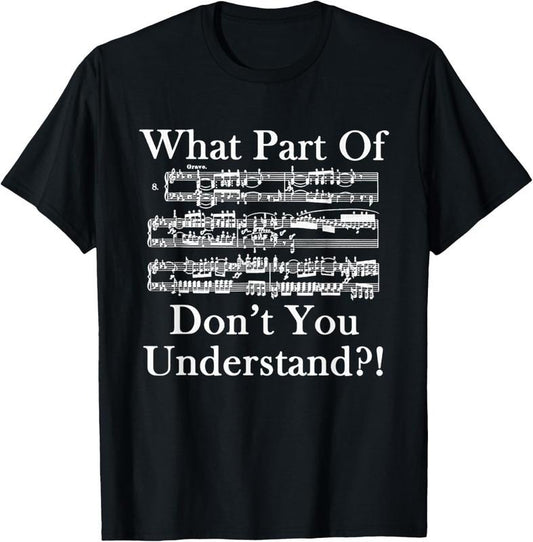 100% Cotton What Part Of Music Don't You Understand Funny Music Note T-Shirt