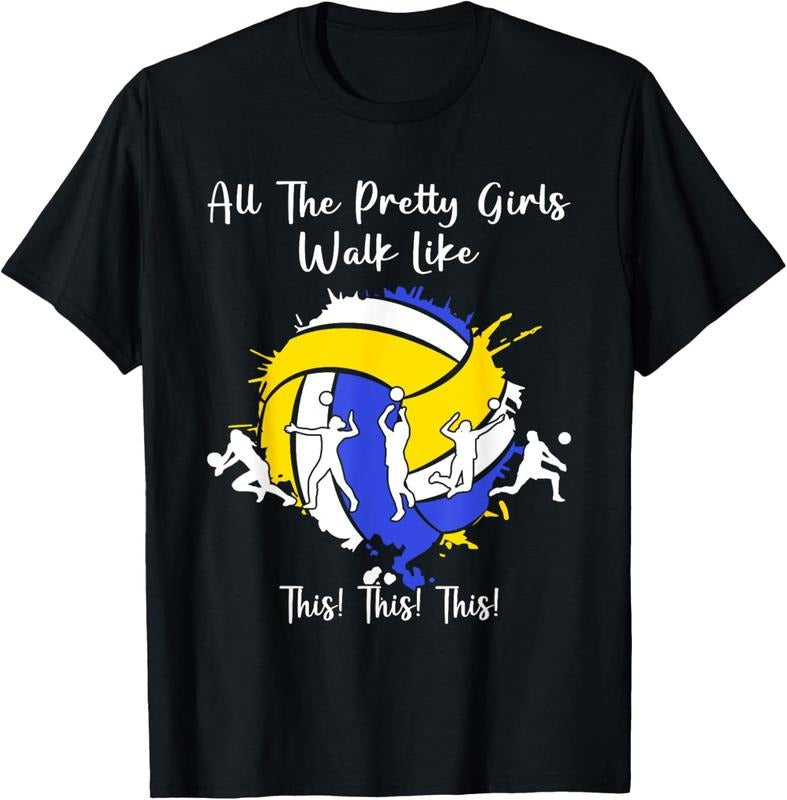 100% Cotton Womens All The Pretty Girls Walk Like This Volleyball Girls T-Shirt