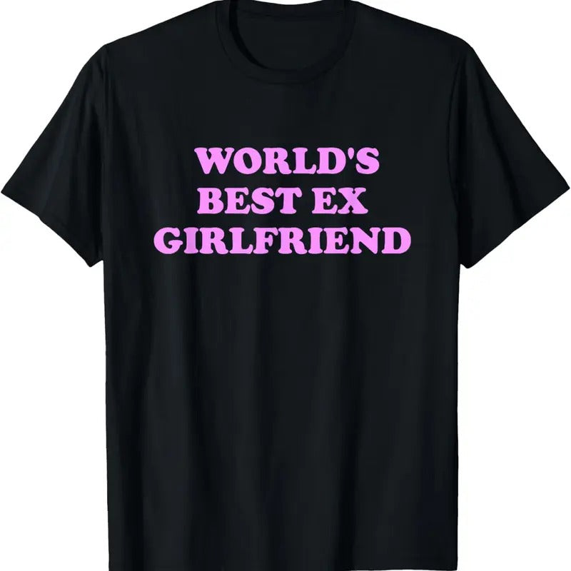 100% Cotton World's Best Ex Girlfriend Apparel T-Shirt Hoodie, Sweatshirt | DripVista.com