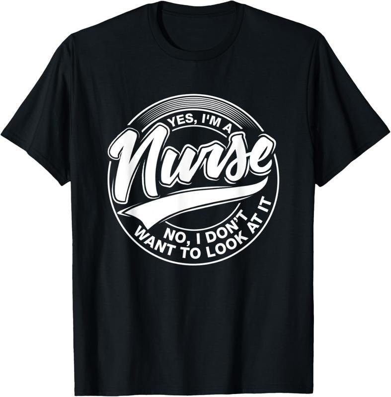 100% Cotton Yes I'm A Nurse, NO, I Don't want to look at it, Nurses T-Shirt Hoodie, Sweatshirt | DripVista.com