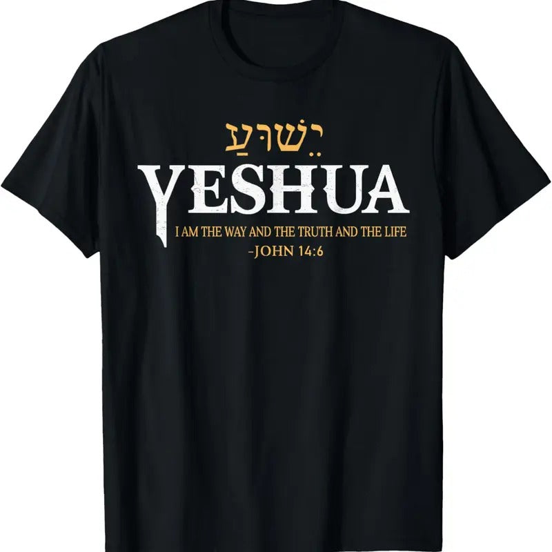 100% Cotton Yeshua Hebrew Name Jesus The Way Truth Life Christian Bible T-Shirt Hoodie, Sweatshirt | DripVista.com