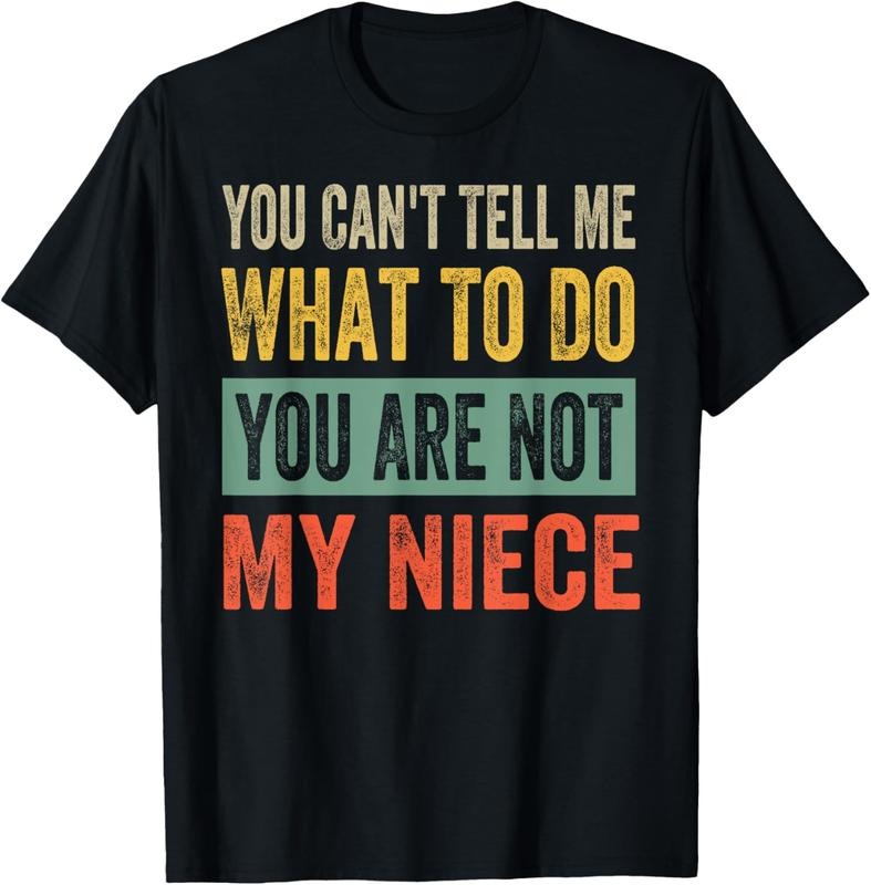 100% Cotton You Can't Tell Me What To Do You Are Not My Niece T-Shirt Hoodie, Sweatshirt | DripVista.com