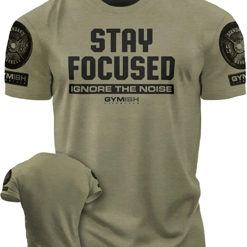 111. Stay Focused Funny Motivational Workout Gym T-Shirt for Men