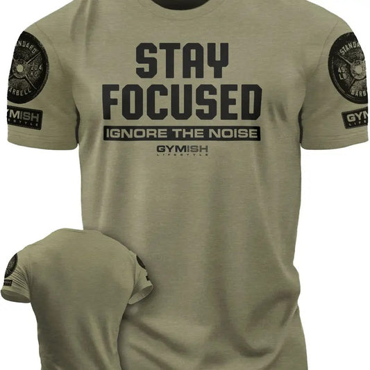 111. Stay Focused Funny Motivational Workout Gym T-Shirt for Men