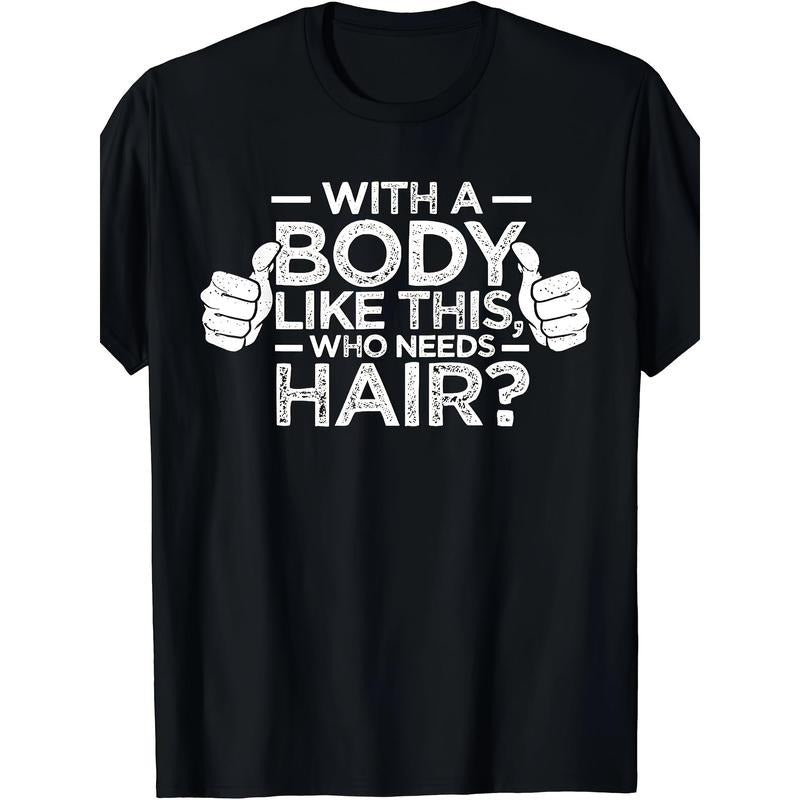 1PCS Figure Like This Who Needs Hair Shirt Bald Man Dad Gift T-shirt made in usastyle{n002}2