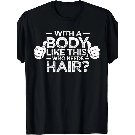 1PCS Figure Like This Who Needs Hair Shirt Bald Man Dad Gift T-shirt made in usastyle{n002}2