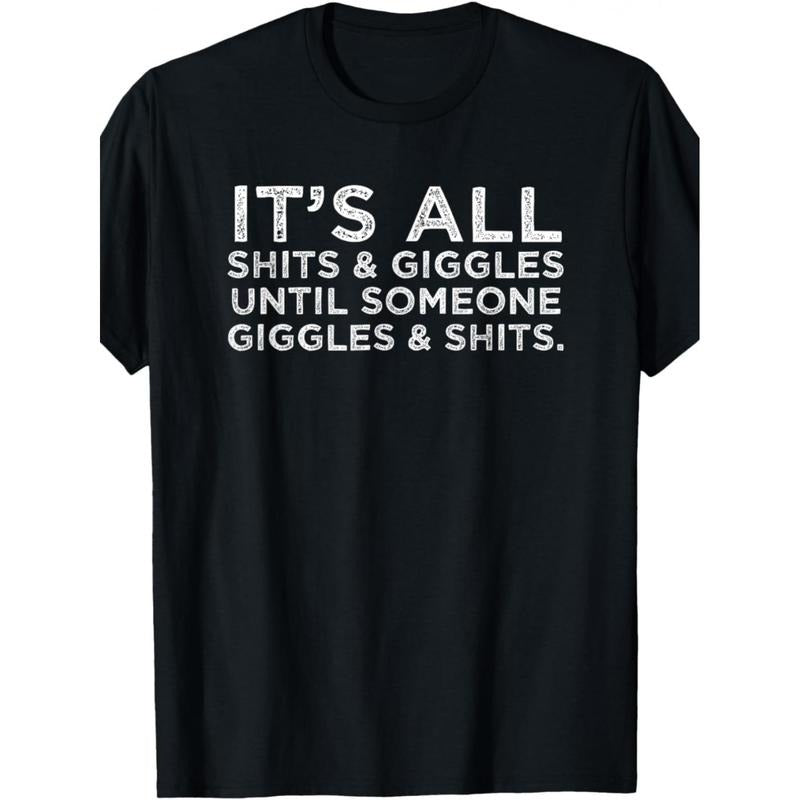 1Pc It'S All Shit And Giggle Funny Adult Humor Friend Meme Gift T-Shirt made in usa