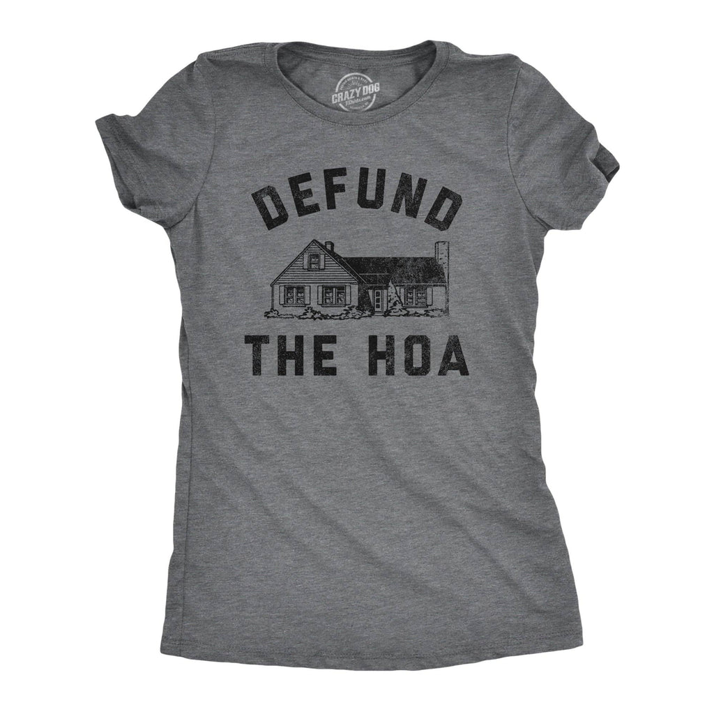 Defund the Hoa Women's T Shirt
