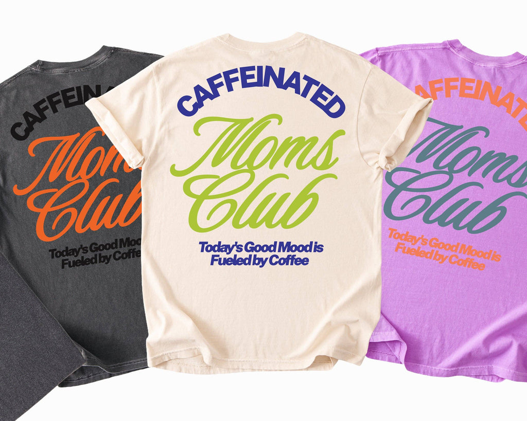 Caffeinated Moms Club Graphic Tees