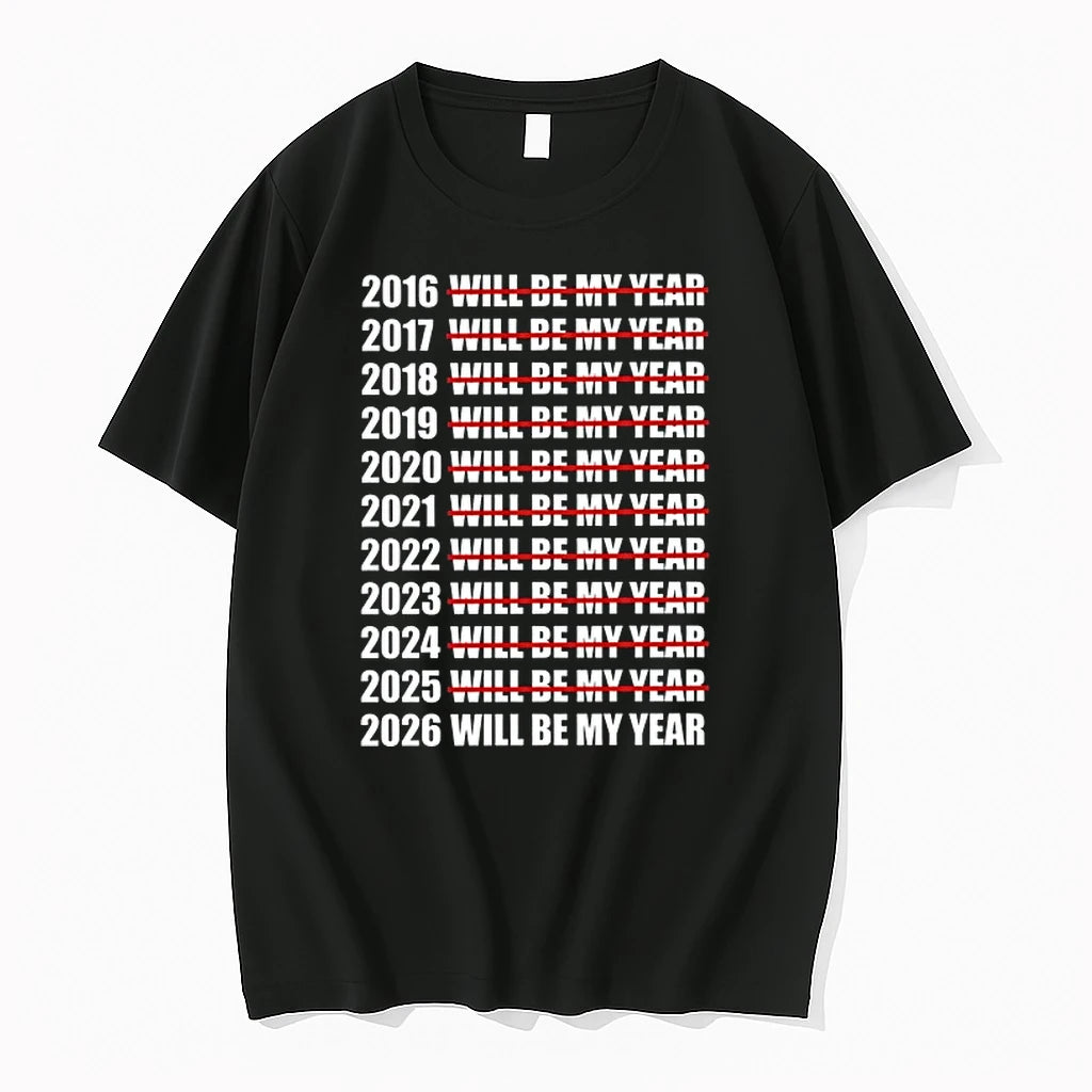 2016 2026 Will Be My Year New Year Resolution 0 Tshirts Sweater