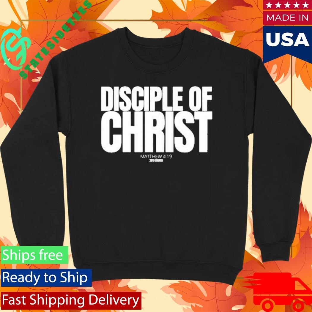 2819 Disciple Of Christ Shirt