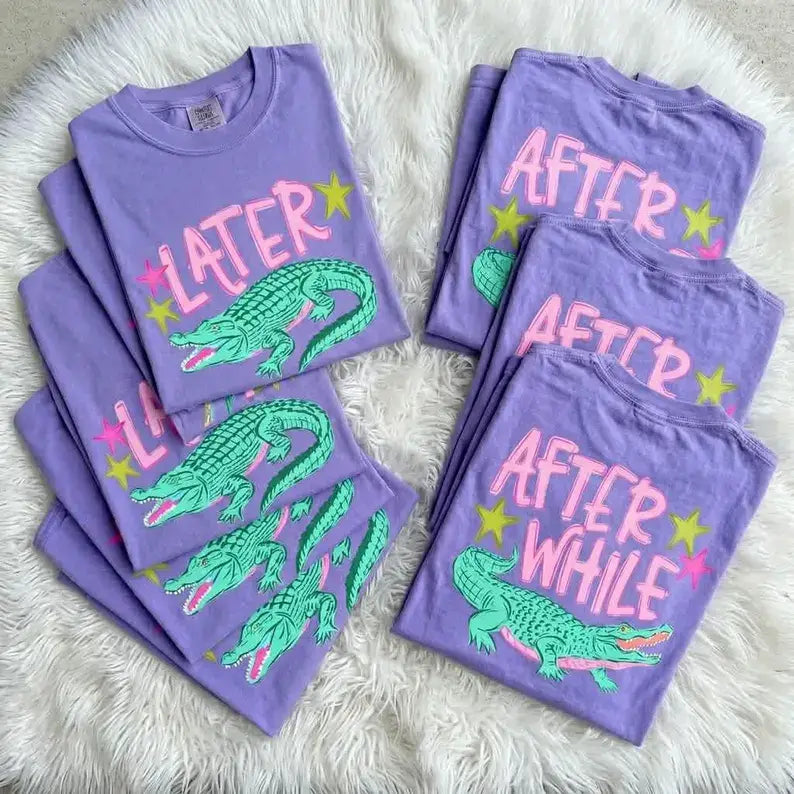 Later Gator After While Crocodile Comfort Colors Tee