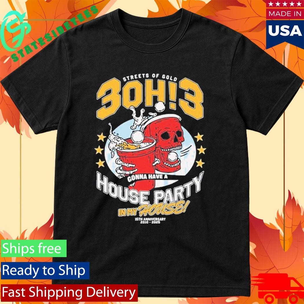 3OH!3 15th Anniversary of Streets Of Gold House Party Shirt