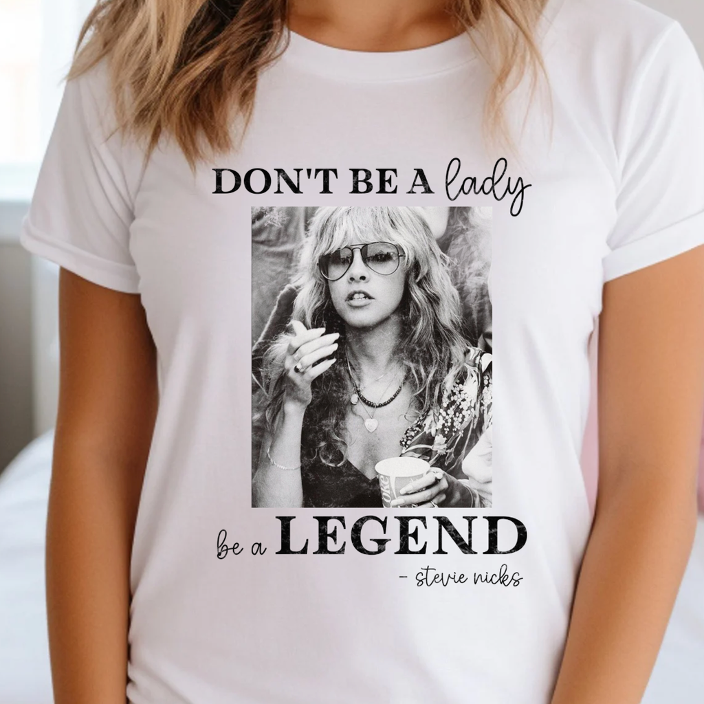Don't Be A Lady, Be A Legend Tee