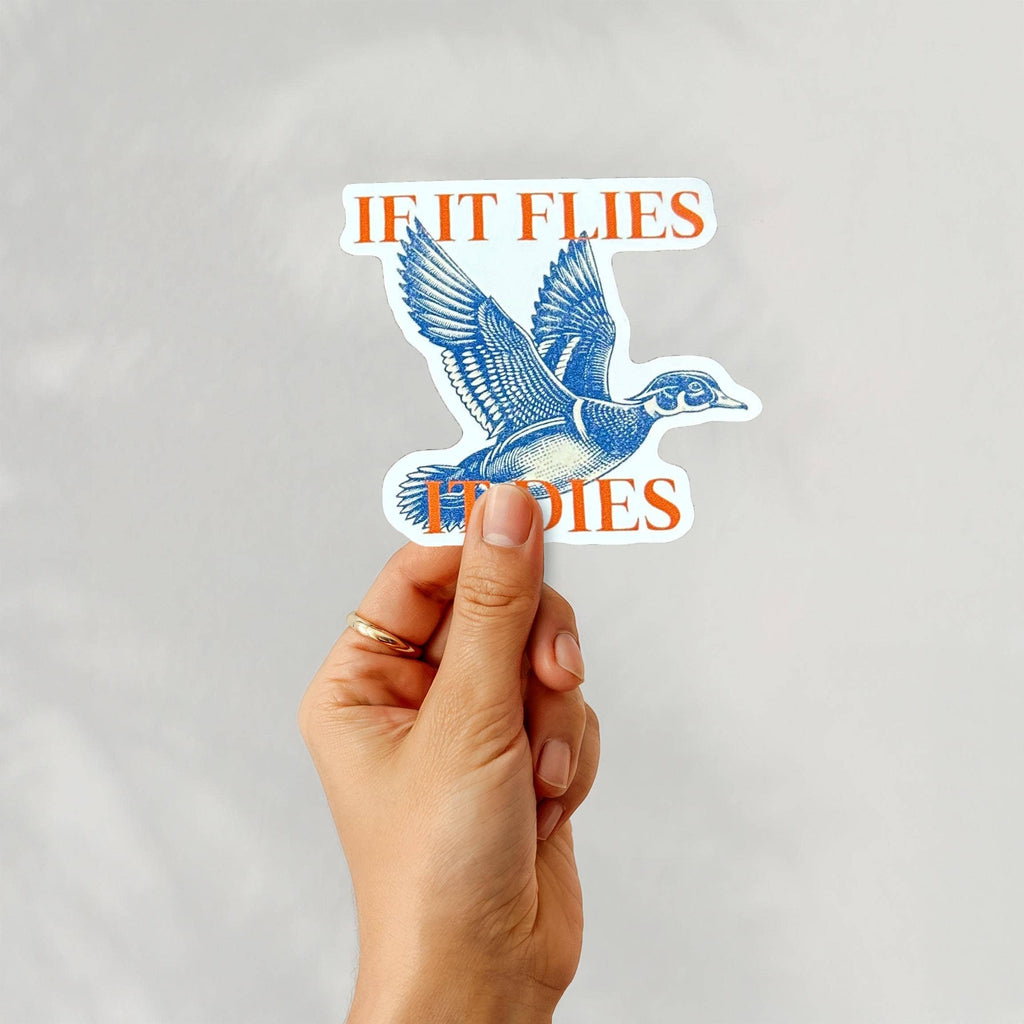 If It Flies, It Dies - Hunting Sticker