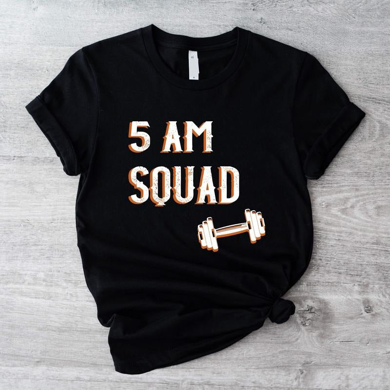5 Am Squad T-Shirt, Five In The Morning Shirt, Matching Sport Group Tee, Weightlifting Tee, Unisex Fitness Coach Gift, Exercise Tee.
