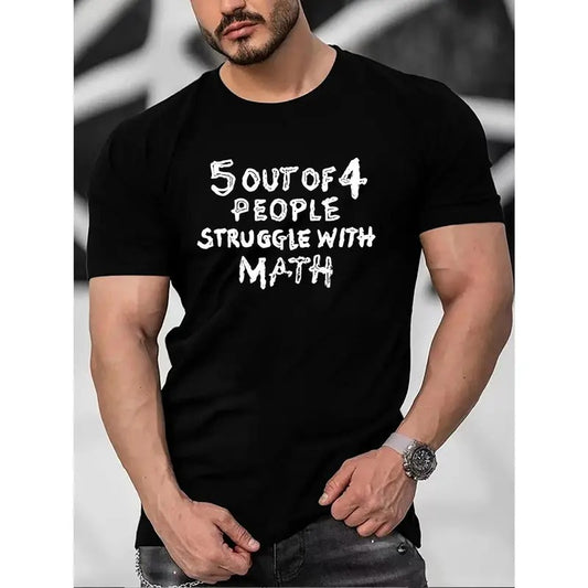 5 OUT OF 4 PEOPLE MATH Joke T-Shirt - Quick-drying, Super Comfy Crew Neck Tee for Men - Perfect Summer Wear, Daily, Workout, & Vacation Fun Made in USA
