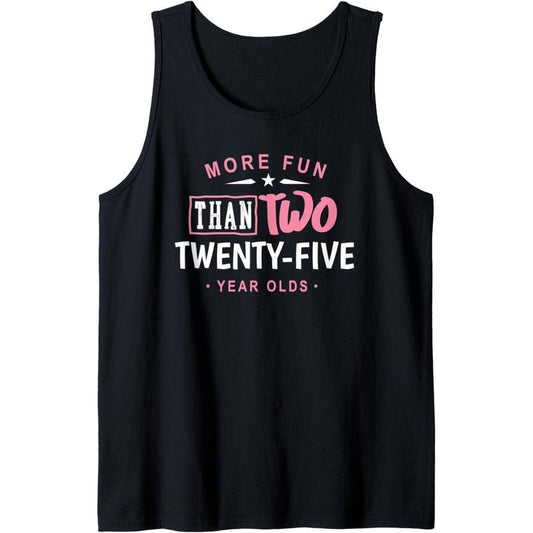 50th Birthday Shirt More Fun Than Two 25 Years Old Funny Tank Top Made in USA