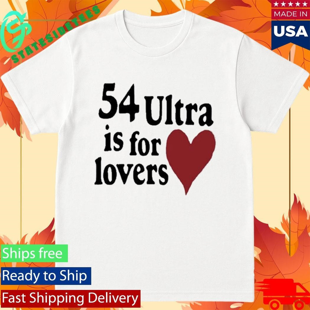 54ultra Ultra Is For Lovers Shirt