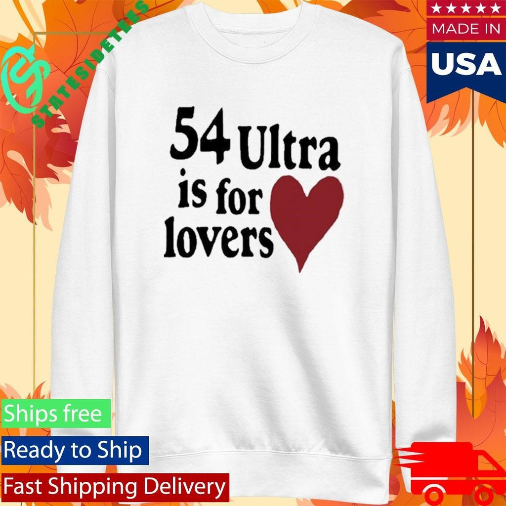 54ultra Ultra Is For Lovers Shirt