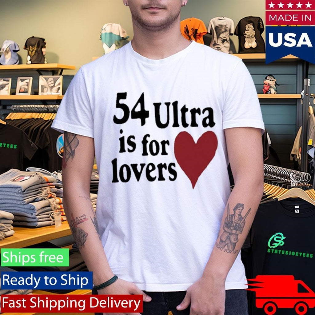 54ultra Ultra Is For Lovers Shirt