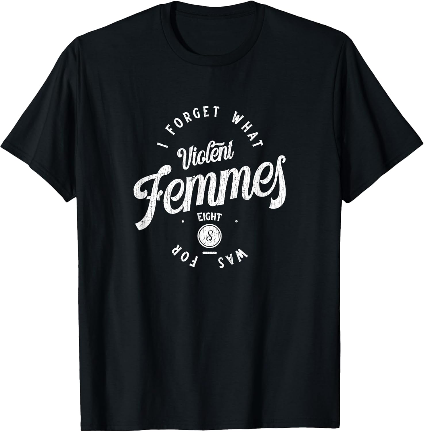 Vintage I Forget What Eight was for Funny Sarcastic T-Shirt