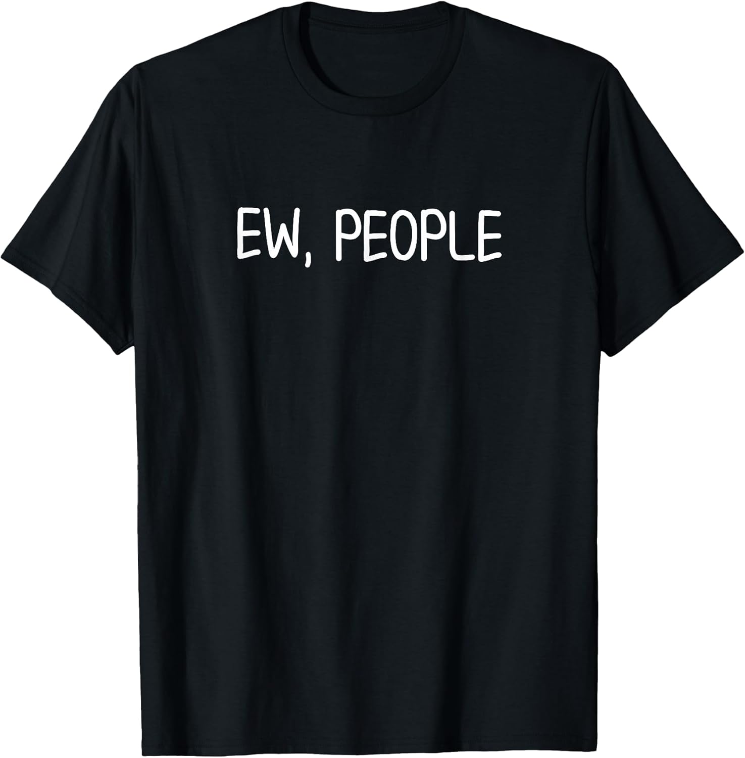 Funny Ew People T-Shirt. Joke Sarcastic for Family T-Shirt