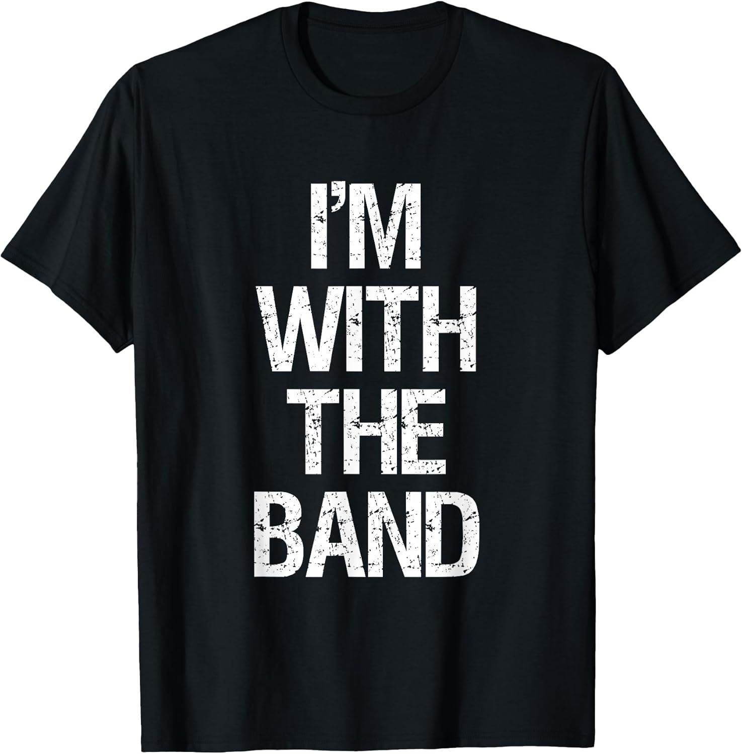 I'm with The Band T Shirt - Funny Music Clothing T-Shirt