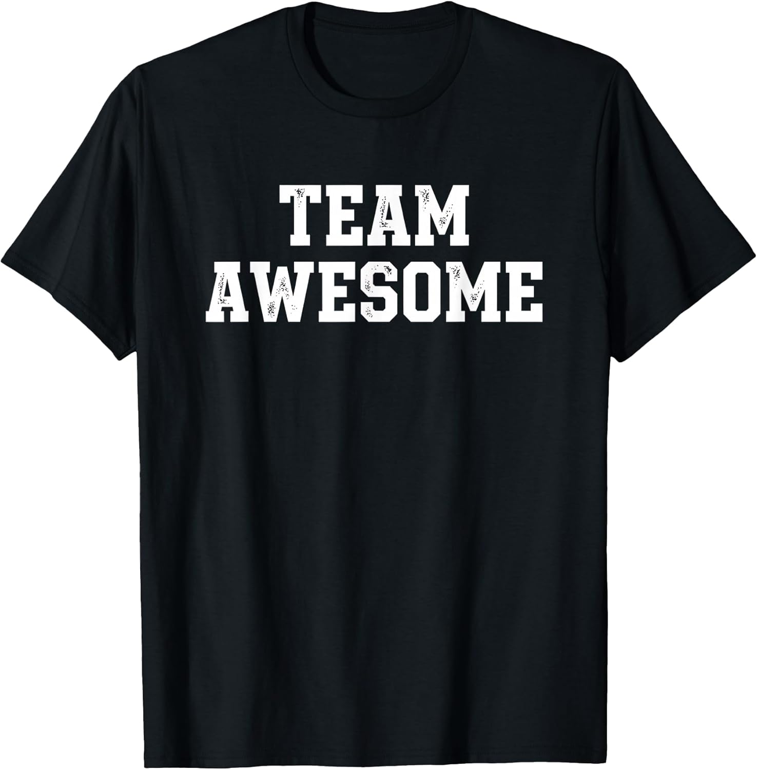Team Awesome Funny Sports Fan Motivational Squad T-Shirt