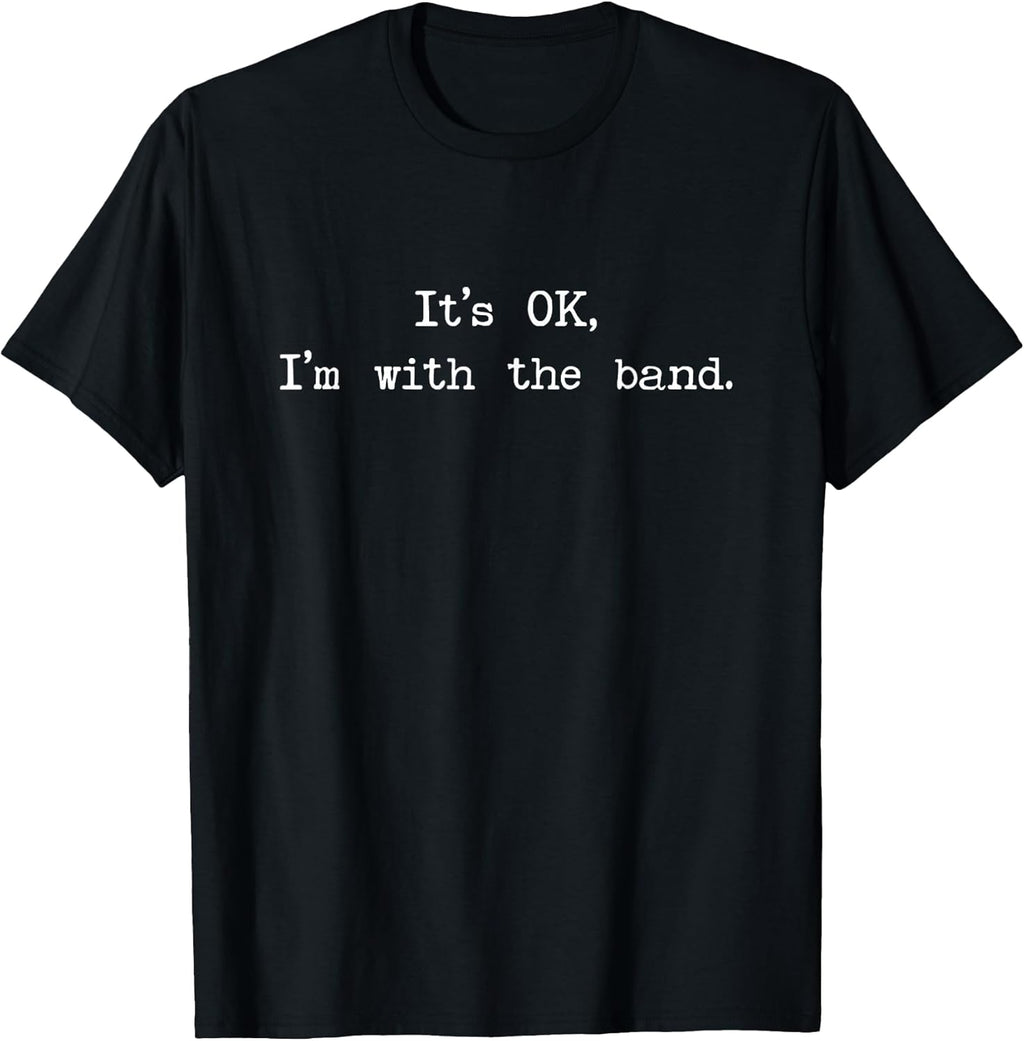 Vintage It’s OK, I'm with The Band Funny Music Rock T-Shirt