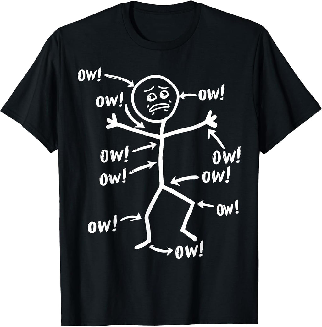 Funny Ow Ow Ow Stick Figure Pain Humor Sarcastic T-Shirt