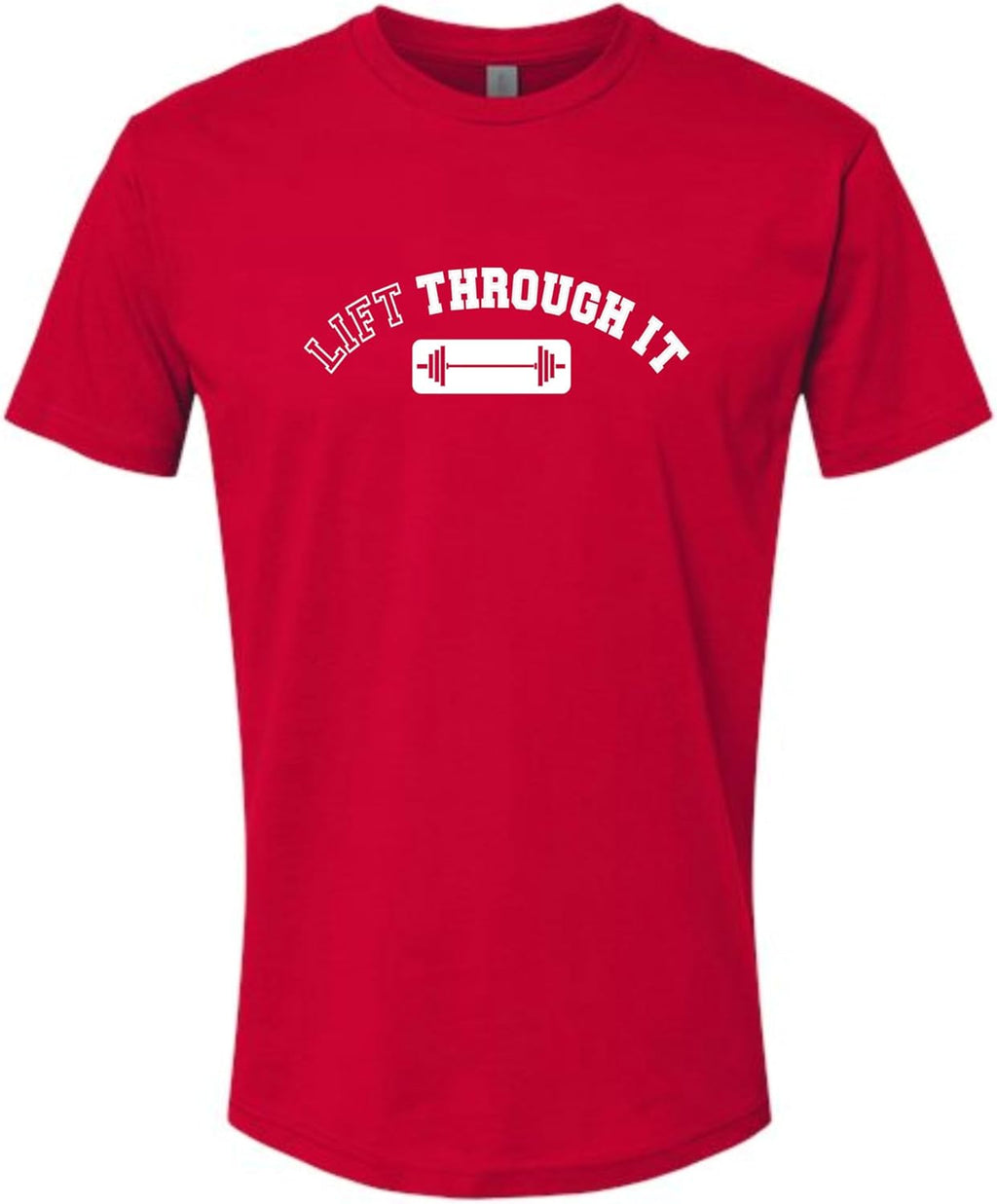 Lift Through It Motivational Gym Workout Mens Women Deluxe Soft T-Shirt