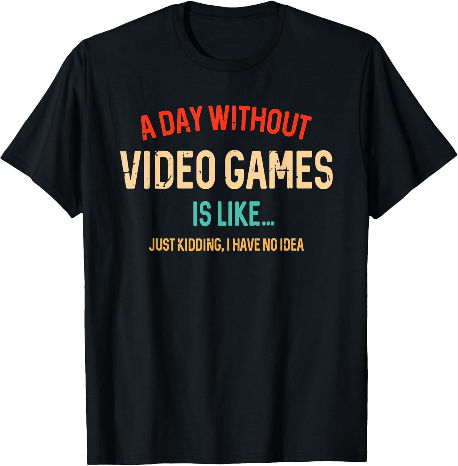 Funny Gaming Graphic Tee Day Without Video Gamer T-Shirt