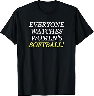 Everyone Watches Women's Softball T-Shirt